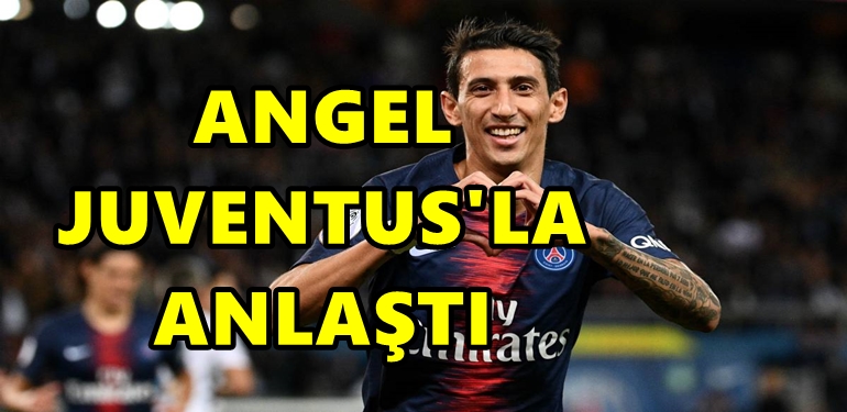 Angel Di Maria Juventus ile Anlaştı