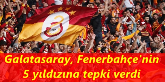 Galatasaray, Fenerbahçe’nin 5 yıldızlı logo kullanımına tepki verdi