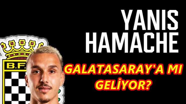 Yanis Hamache Galatasaray'a mı geliyor?